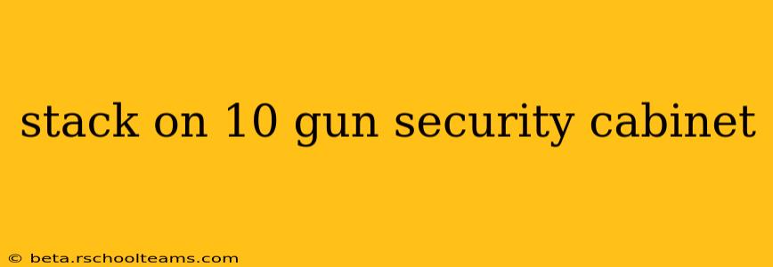 stack on 10 gun security cabinet