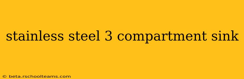 stainless steel 3 compartment sink