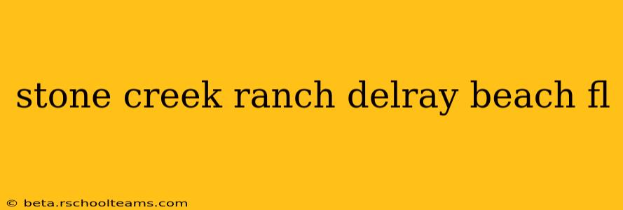 stone creek ranch delray beach fl