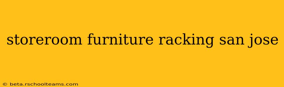 storeroom furniture racking san jose