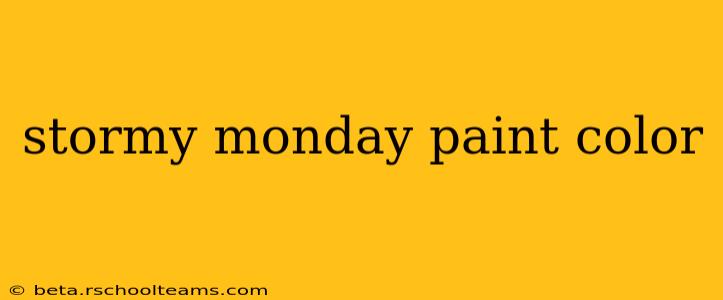 stormy monday paint color
