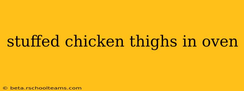 stuffed chicken thighs in oven