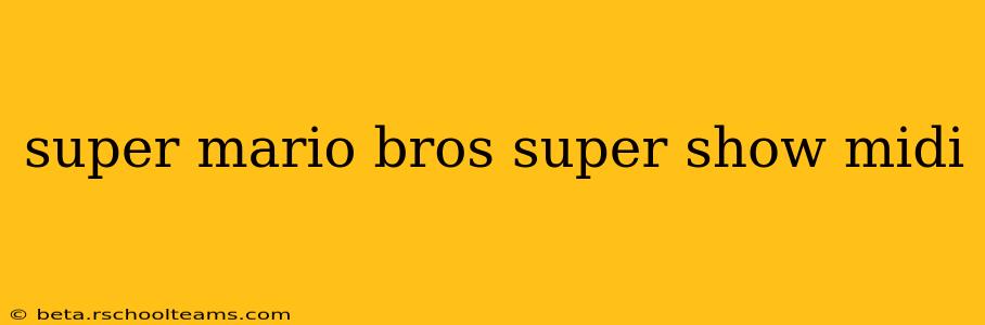 super mario bros super show midi