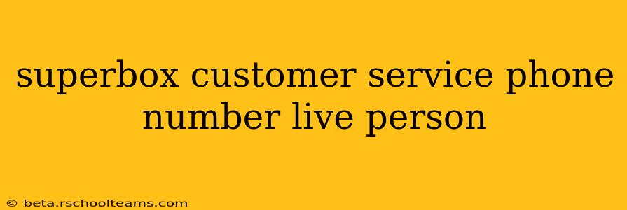 superbox customer service phone number live person