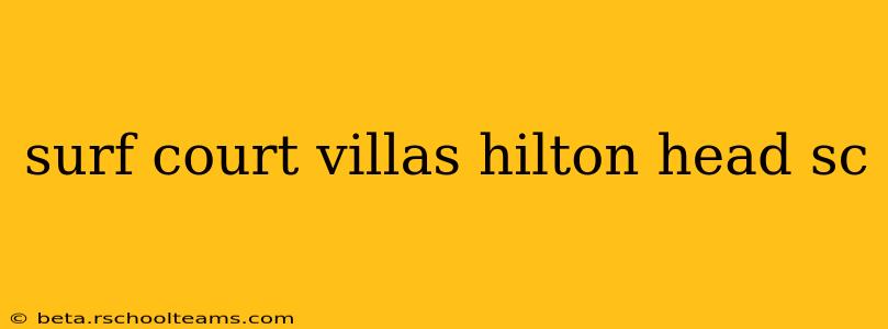 surf court villas hilton head sc