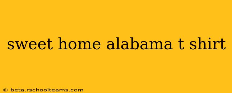 sweet home alabama t shirt