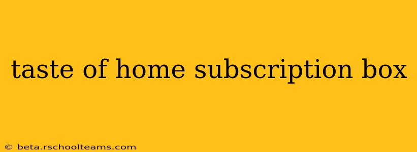 taste of home subscription box