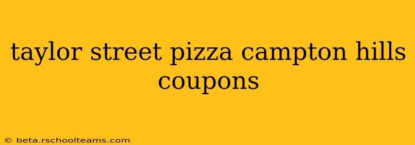 taylor street pizza campton hills coupons