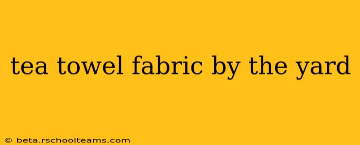 tea towel fabric by the yard