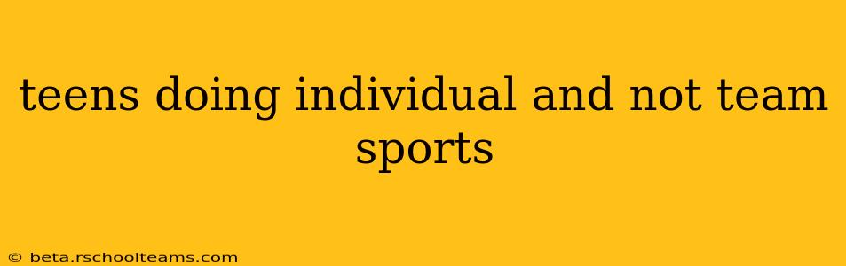 teens doing individual and not team sports