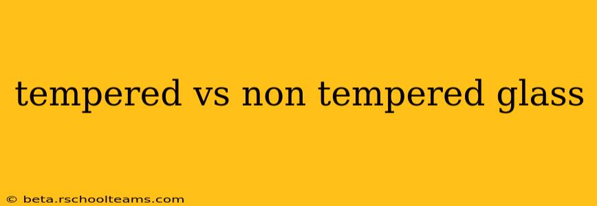 tempered vs non tempered glass