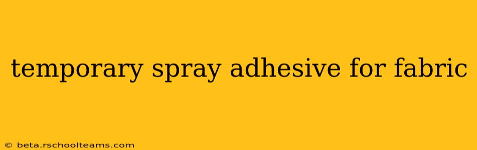 temporary spray adhesive for fabric