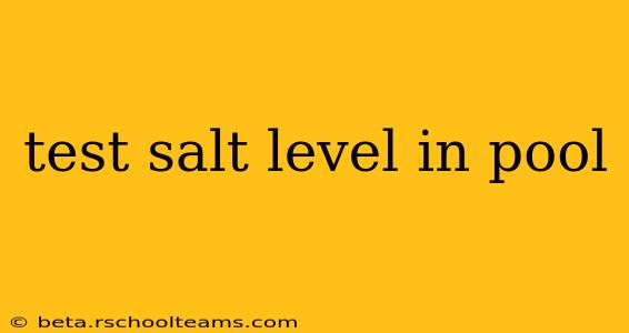 test salt level in pool