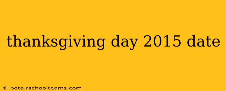 thanksgiving day 2015 date