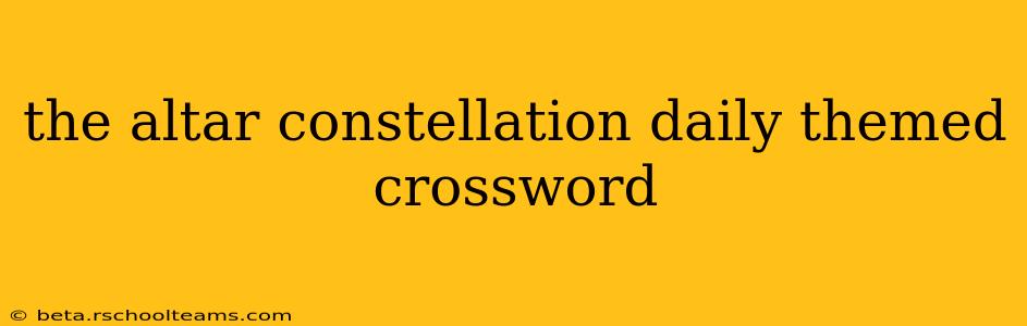 the altar constellation daily themed crossword