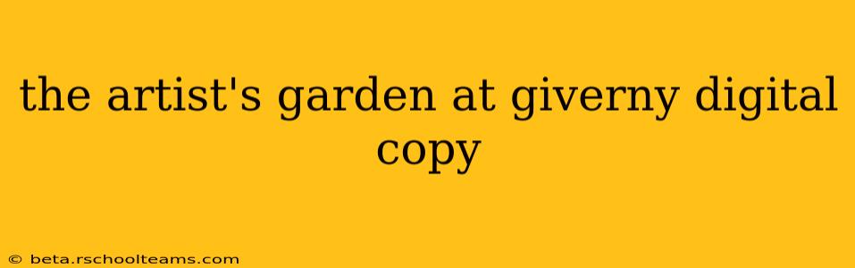 the artist's garden at giverny digital copy