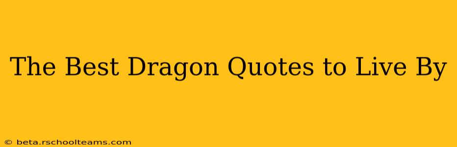 The Best Dragon Quotes to Live By