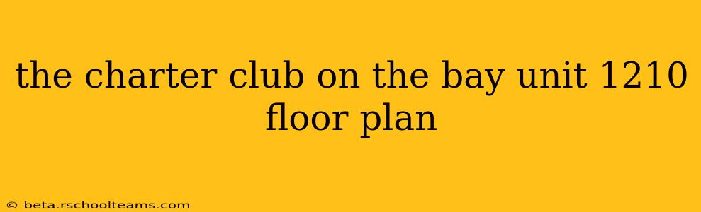 the charter club on the bay unit 1210 floor plan