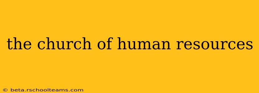 the church of human resources