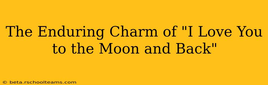 The Enduring Charm of "I Love You to the Moon and Back"