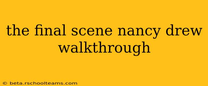 the final scene nancy drew walkthrough