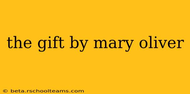 the gift by mary oliver