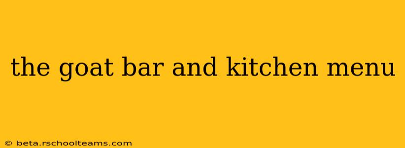 the goat bar and kitchen menu