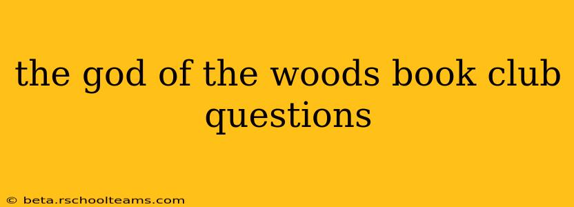 the god of the woods book club questions