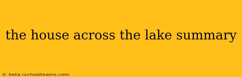 the house across the lake summary