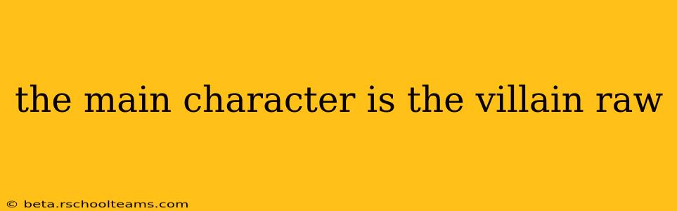 the main character is the villain raw