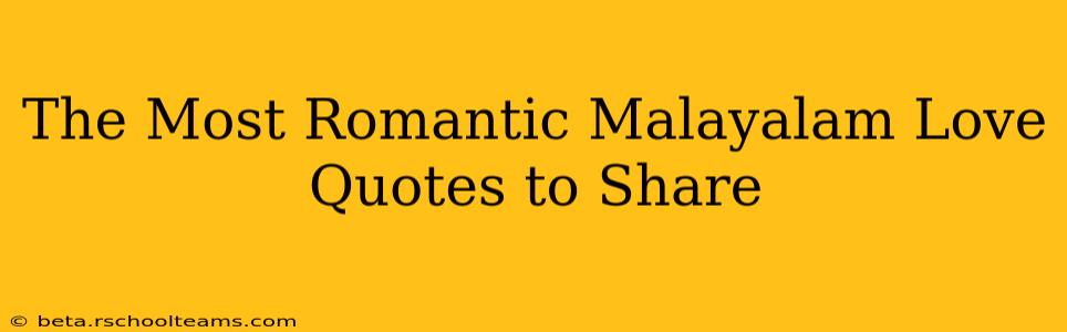 The Most Romantic Malayalam Love Quotes to Share