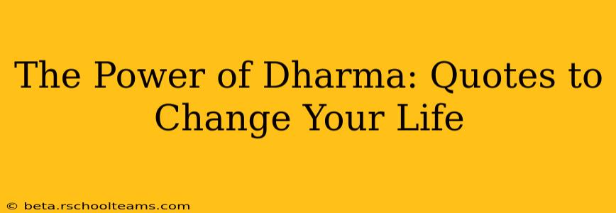The Power of Dharma: Quotes to Change Your Life