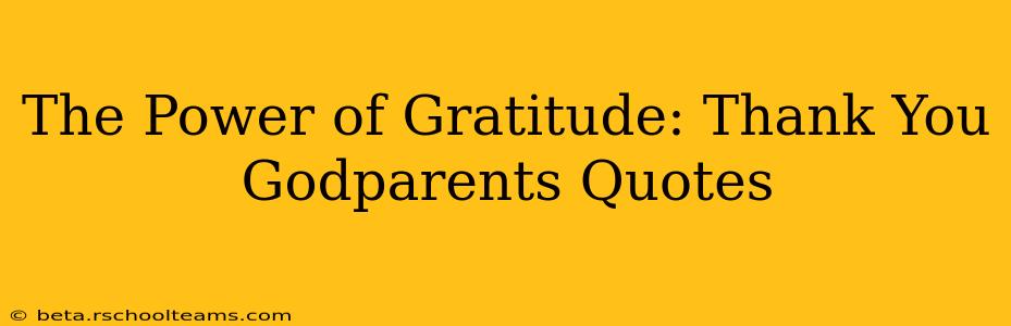 The Power of Gratitude: Thank You Godparents Quotes