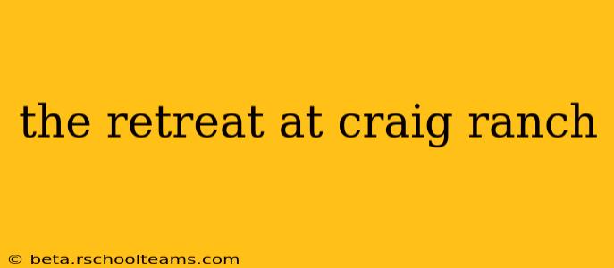 the retreat at craig ranch