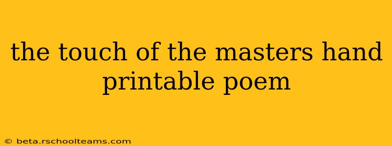 the touch of the masters hand printable poem
