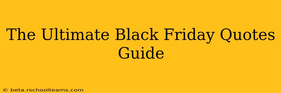The Ultimate Black Friday Quotes Guide