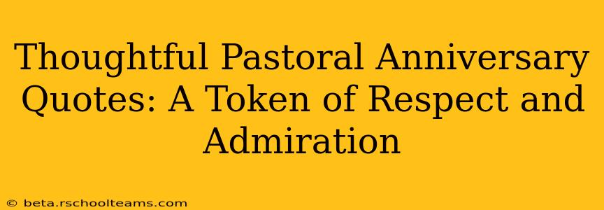 Thoughtful Pastoral Anniversary Quotes: A Token of Respect and Admiration