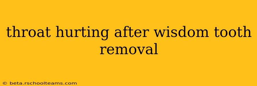 throat hurting after wisdom tooth removal
