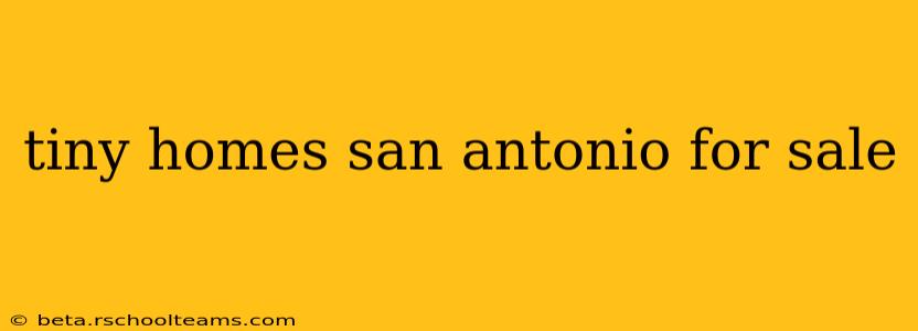 tiny homes san antonio for sale