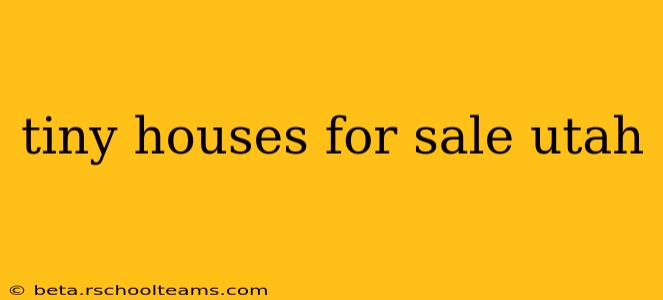 tiny houses for sale utah