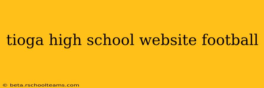 tioga high school website football