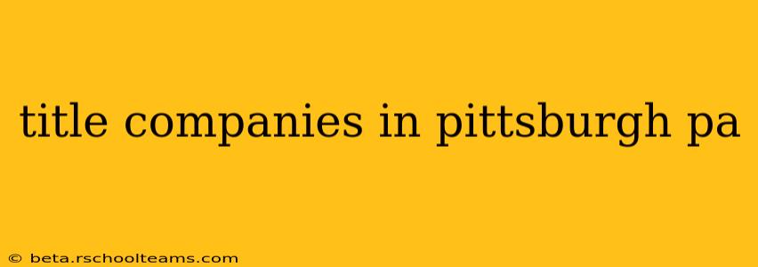 title companies in pittsburgh pa