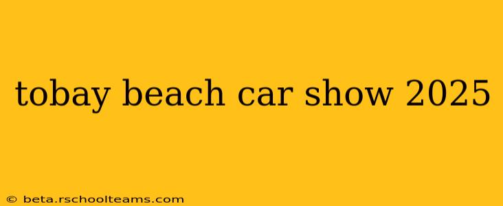 tobay beach car show 2025