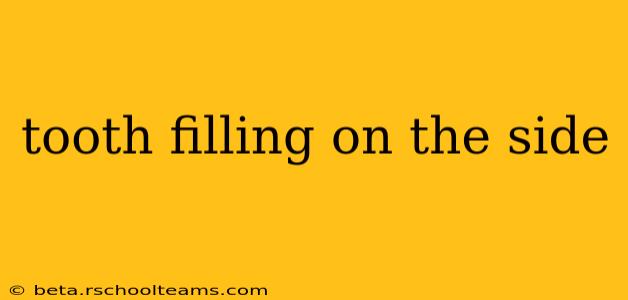 tooth filling on the side