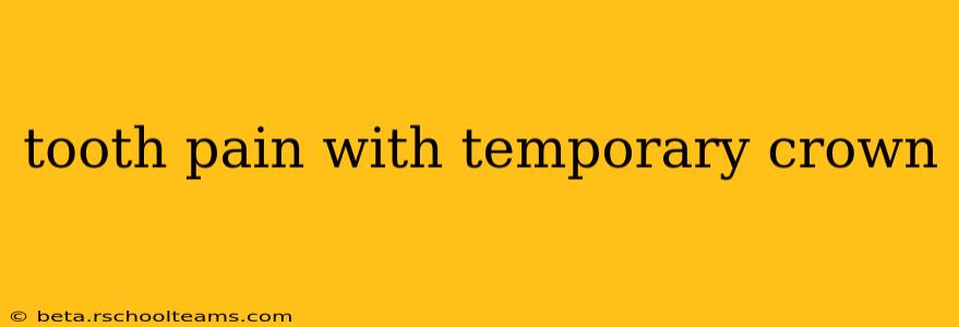 tooth pain with temporary crown