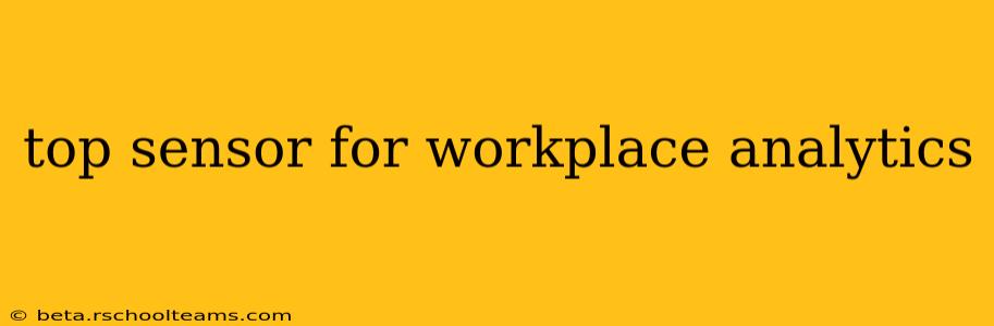 top sensor for workplace analytics