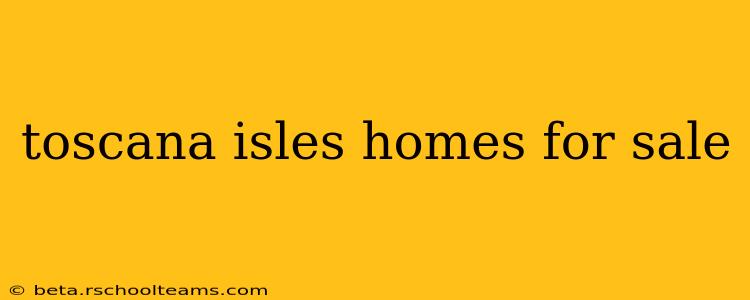 toscana isles homes for sale