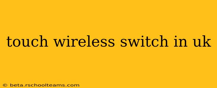 touch wireless switch in uk