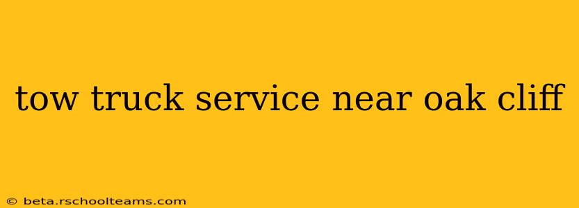 tow truck service near oak cliff