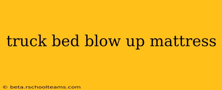 truck bed blow up mattress